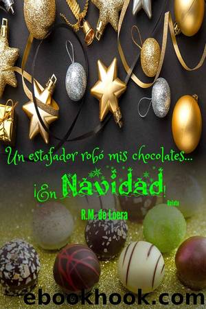 Un estafador robÃ³ mis chocolatesâ¦ Â¡En Navidad! by R. M. de Loera