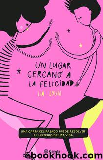 Un lugar cercano a la felicidad by Lia Louis