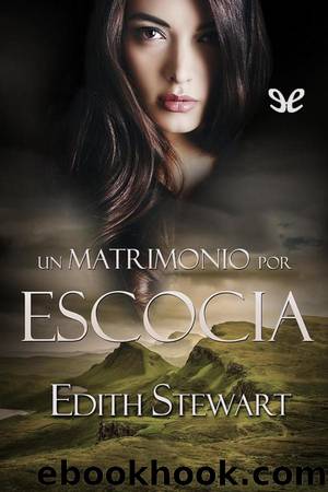 Un matrimonio por Escocia by Edith Stewart