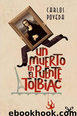 Un muerto en el puente Tolbiac by Carlos Poveda