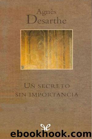 Un secreto sin importancia by Agnès Desarthe