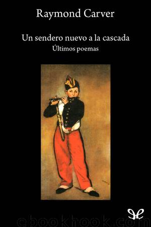 Un sendero nuevo a la cascada by Raymond Carver