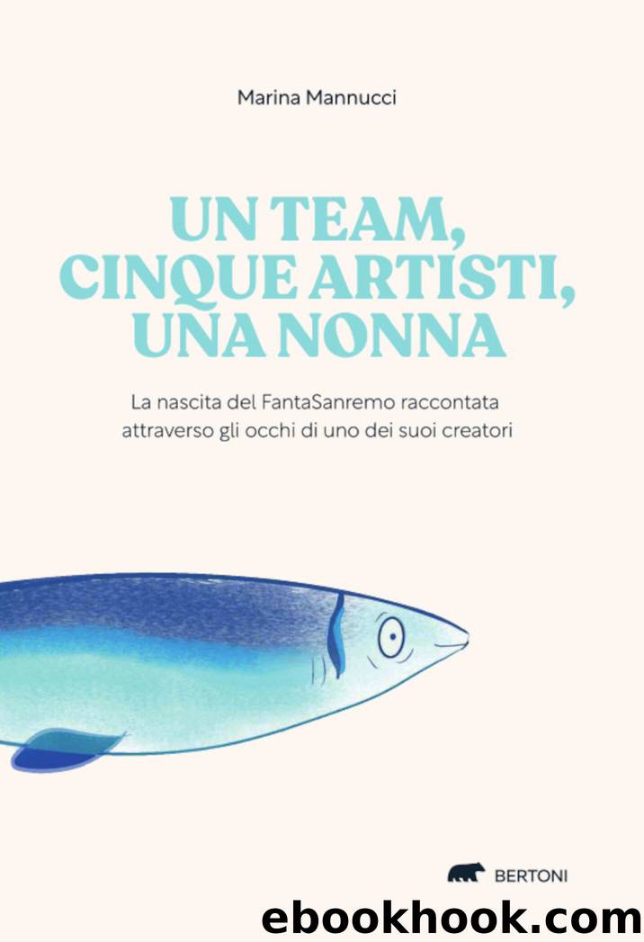 Un team, cinque artisti, una nonna by Marina Mannucci