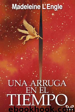 Una arruga en el tiempo by Madeleine L’Engle