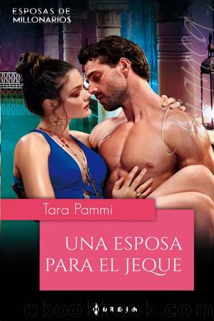 Una esposa para el jeque by Tara Pammi