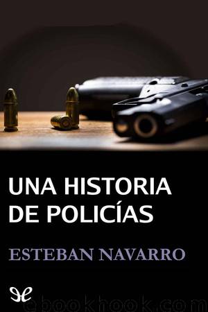 Una historia de policías by Esteban Navarro