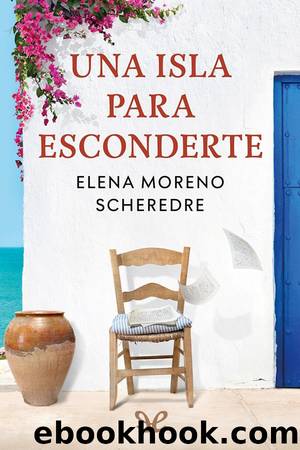 Una isla para esconderte by Elena Moreno Scheredre