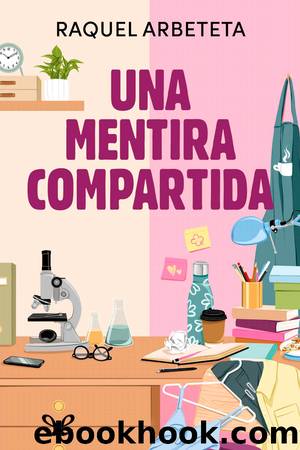 Una mentira compartida by Raquel Arbeteta García