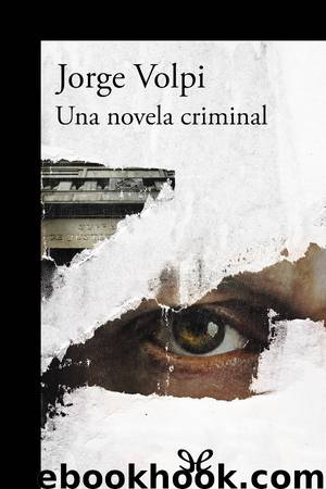 Una novela criminal by Jorge Volpi