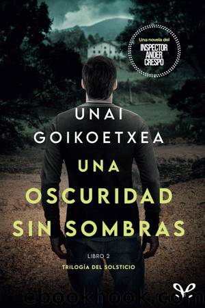 Una oscuridad sin sombras by Unai Goikoetxea