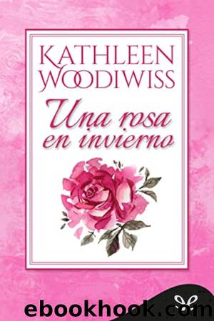 Una rosa en invierno by Kathleen E. Woodiwiss