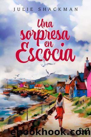 Una sorpresa en Escocia by Julie Shackman