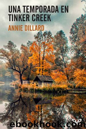 Una temporada en Tinker Creek by Annie Dillard