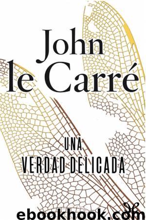 Una verdad delicada by John Le Carré