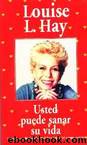 Usted Puede Sanar Su Vida by Louise L. Hay