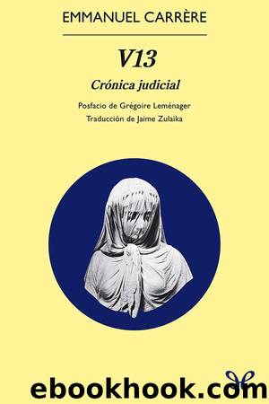 V13: crÃ³nica judicial by Emmanuel Carrère