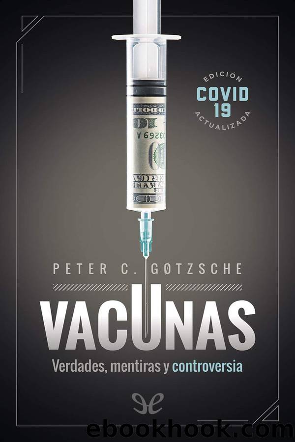 Vacunas: Verdades, mentiras y controversia by Peter C. Gøtzsche