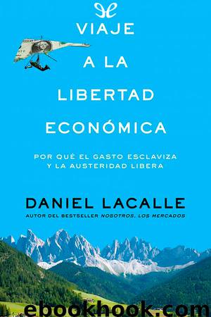 Viaje a la libertad económica by Daniel Lacalle