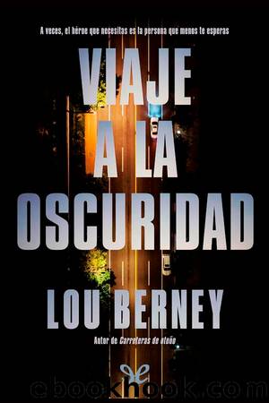 Viaje a la oscuridad by Lou Berney