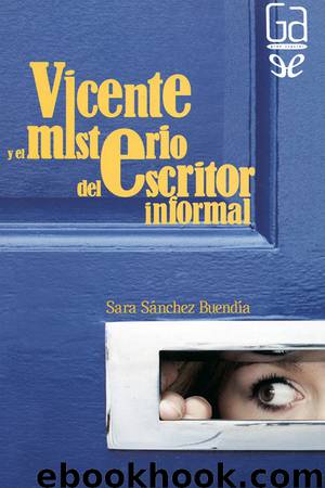 Vicente y el misterio del escritor informal by Sara Sánchez Buendía