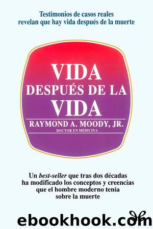 Vida después de la vida by Raymond A. Moody Jr