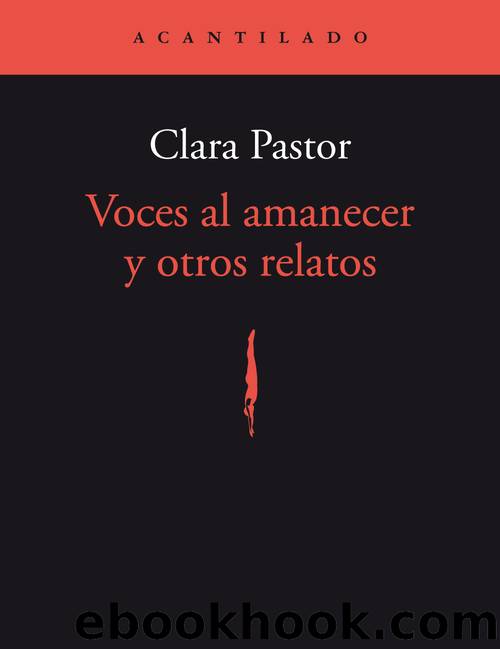 Voces al amanecer y otros relatos by Clara Pastor