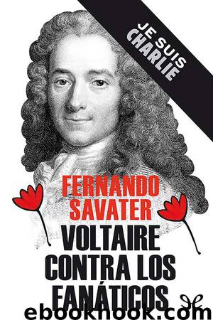 Voltaire contra los fanáticos by Fernando Savater