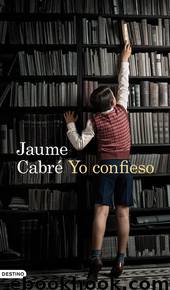 Yo confieso by Jaume Cabre