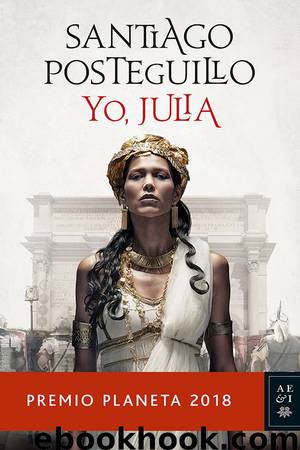 Yo, Julia (Premio Planeta 2018) by Santiago Posteguillo