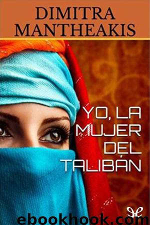 Yo, la mujer del talibán by Dimitra Mantheakis