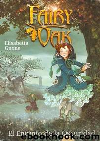 (Fairy Oak 2) Fairy Oak 2 â El Encanto De La Oscuridad by Elisabetta Gnone