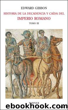 (Historia De La Decadencia Y CaÃ­da Del Imperio Romano 03) AÃ±os 412 a 1055 by Edward Gibbon
