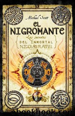 (NicolÃ¡s Flamel 04) El Nigromante by Michael Scott