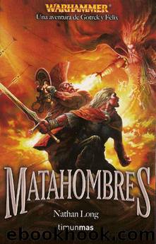 (Warhammer - Gotrek Y FÃ©lix 09) Matahombres by Nathan Long