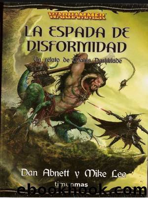 (Warhammer - Malus Darkblade 04) La Espada de Disformidad [11182] by Dan Abnett & Mike Lee