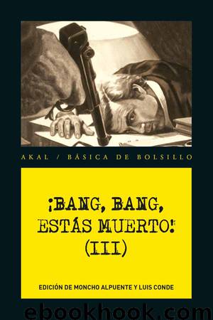 ¡Bang, bang, estás muerto! (III) by Edición de Moncho Alpuente y Luis Conde