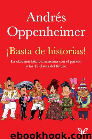¡Basta de historias! by Andrés Oppenheimer