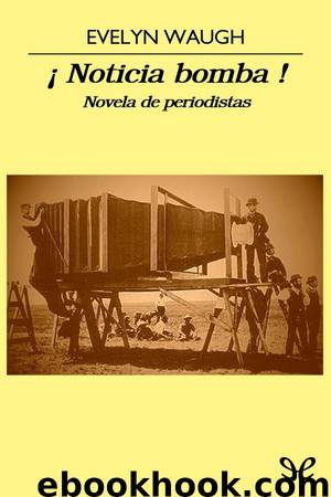 ¡Noticia bomba! by Evelyn Waugh