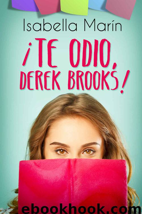 ¡Te odio, Derek Brooks! by Isabella Marín