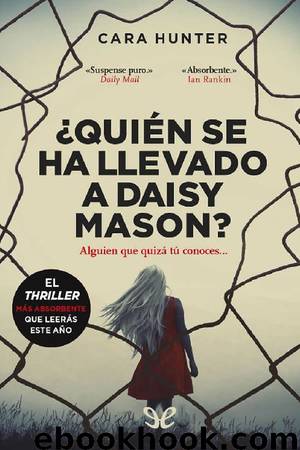 ¿Quién se ha llevado a Daisy Mason? by Cara Hunter