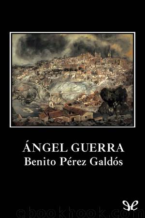 Ángel Guerra by Benito Pérez Galdós