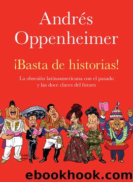 Â¡Basta de historias! by Andres Oppenheimer
