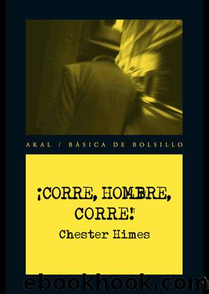 Â¡Corre, hombre, corre! by Chester Himes