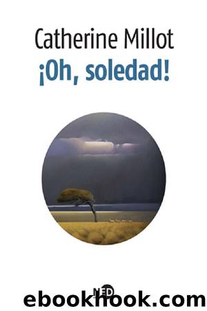 Â¡Oh, soledad! by Catherine Millot