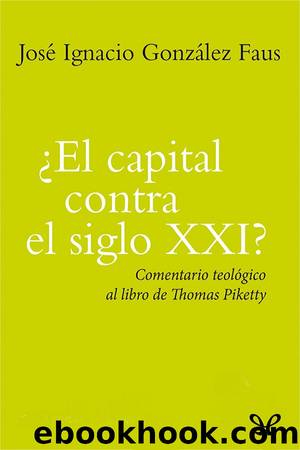 Â¿El capital contra el siglo XXI? by José Ignacio González Faus
