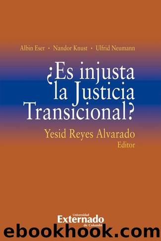 Â¿Es injusta la Justicia Transicional? by Albin Eser Nandor Knust Ulfrid Neumann