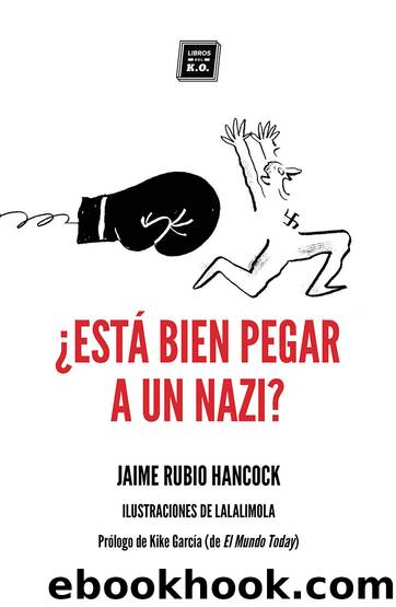 Â¿EstÃ¡ bien pegar a un nazi? by Jaime Rubio Hancock
