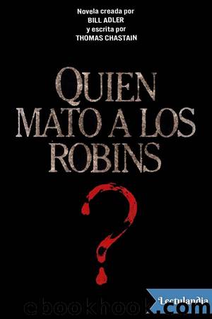 Â¿QuiÃ©n matÃ³ a los Robins? (con soluciones) by Thomas Chastain