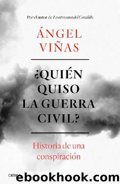 Â¿QuiÃ©n quiso la guerra civil? by Ángel Viñas
