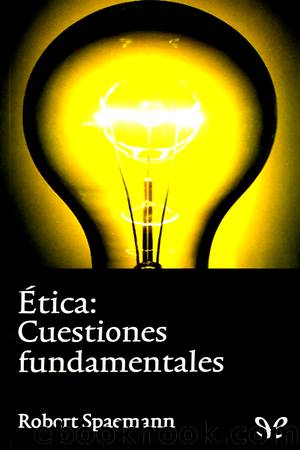 Ãtica: cuestiones fundamentales by Robert Spaemann
